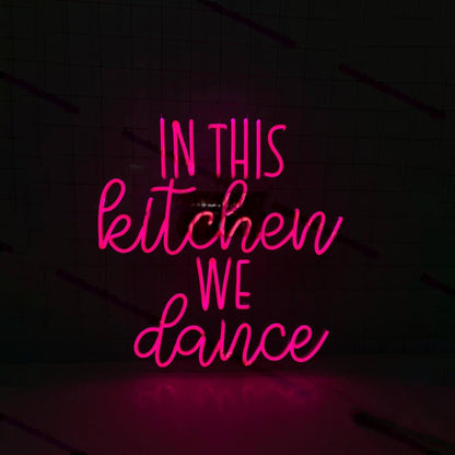 In This Kitchen We Dance Led Neon Sign Led Decor | Shineneon
