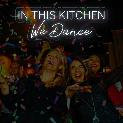 In This Kitchen We Dance Led Neon Sign Retro Kitchen Wall Decor | Shineneon