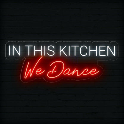 In This Kitchen We Dance Led Neon Sign Retro Kitchen Wall Decor | Shineneon