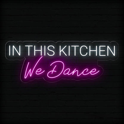 In This Kitchen We Dance Led Neon Sign Retro Kitchen Wall Decor | Shineneon