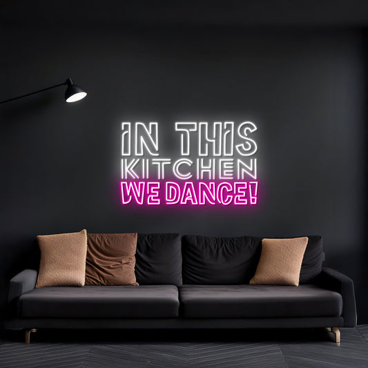 In This Kitchen We Dance Neon Sign