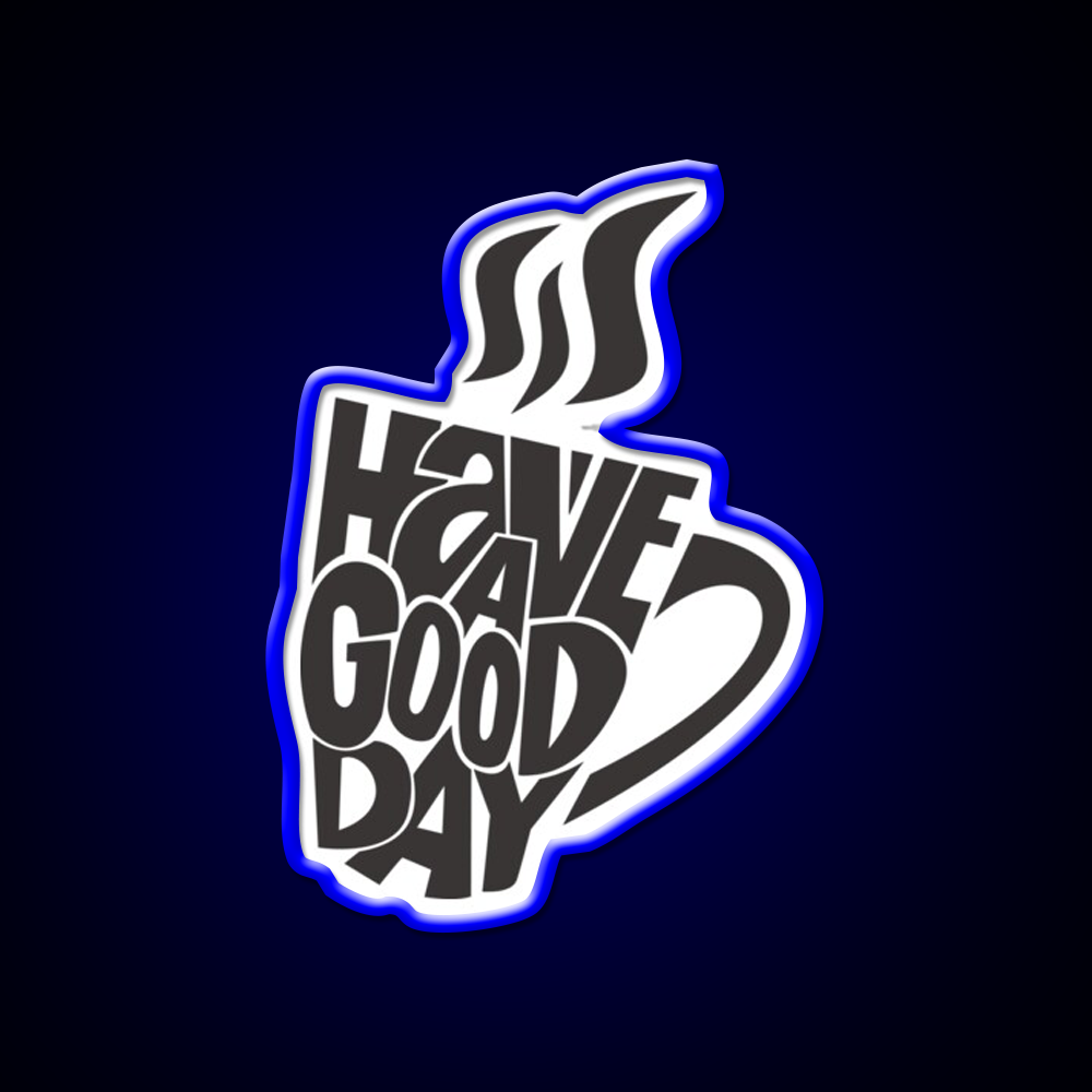 Inspirational Coffee Have A Good Day Led Neon Sign Espresso Bar Art Rgb Color