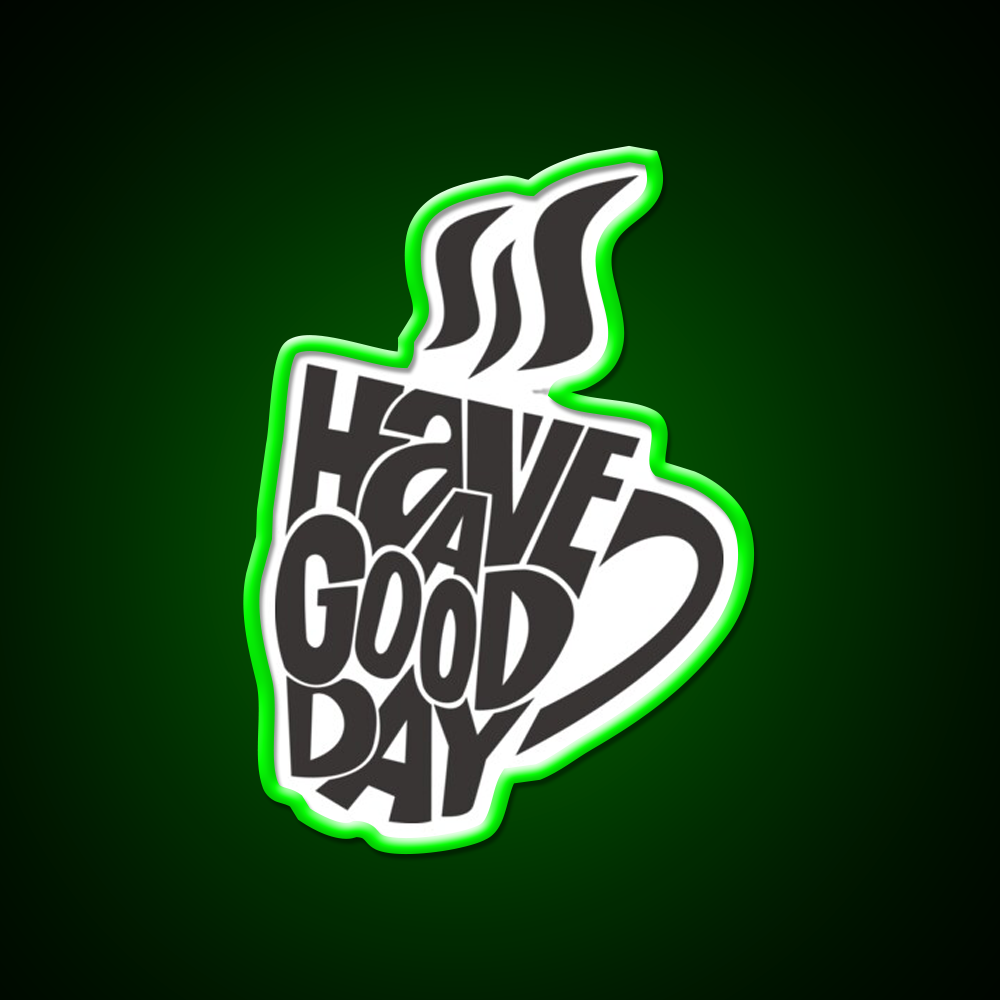 Inspirational Coffee Have A Good Day Led Neon Sign Espresso Bar Art Rgb Color