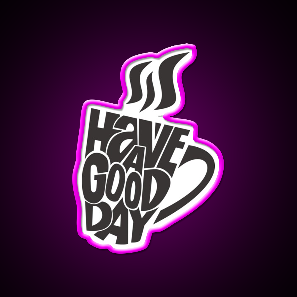 Inspirational Coffee Have A Good Day Led Neon Sign Espresso Bar Art Rgb Color