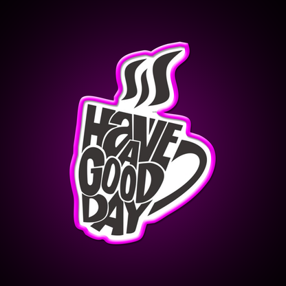 Inspirational Coffee Have A Good Day Led Neon Sign Espresso Bar Art Rgb Color