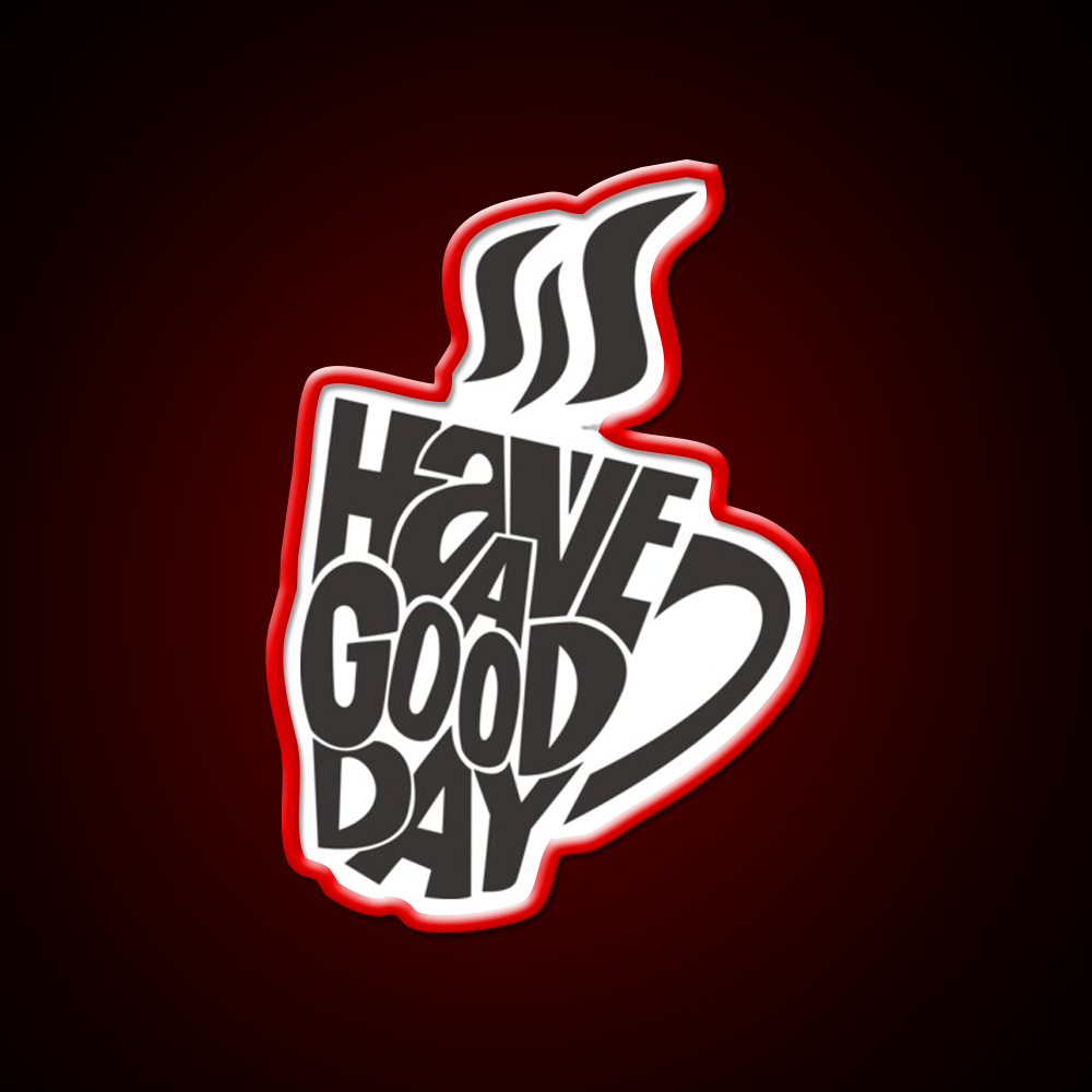 Inspirational Coffee Have A Good Day Led Neon Sign Espresso Bar Art Rgb Color