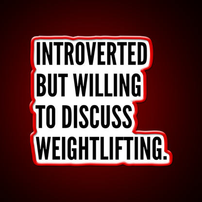 Introverted But Willing To Discuss Weightlifting Gym Fitness Led Neon Sign Rgb Color - LED neon sign view 10