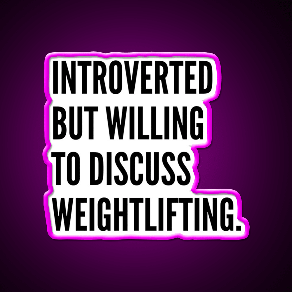 Introverted But Willing To Discuss Weightlifting Gym Fitness Led Neon Sign Rgb Color - Shineneon
