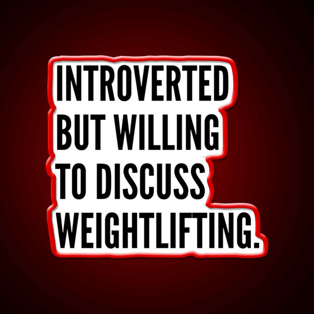 Introverted But Willing To Discuss Weightlifting Gym Fitness Led Neon Sign Rgb Color - Shineneon