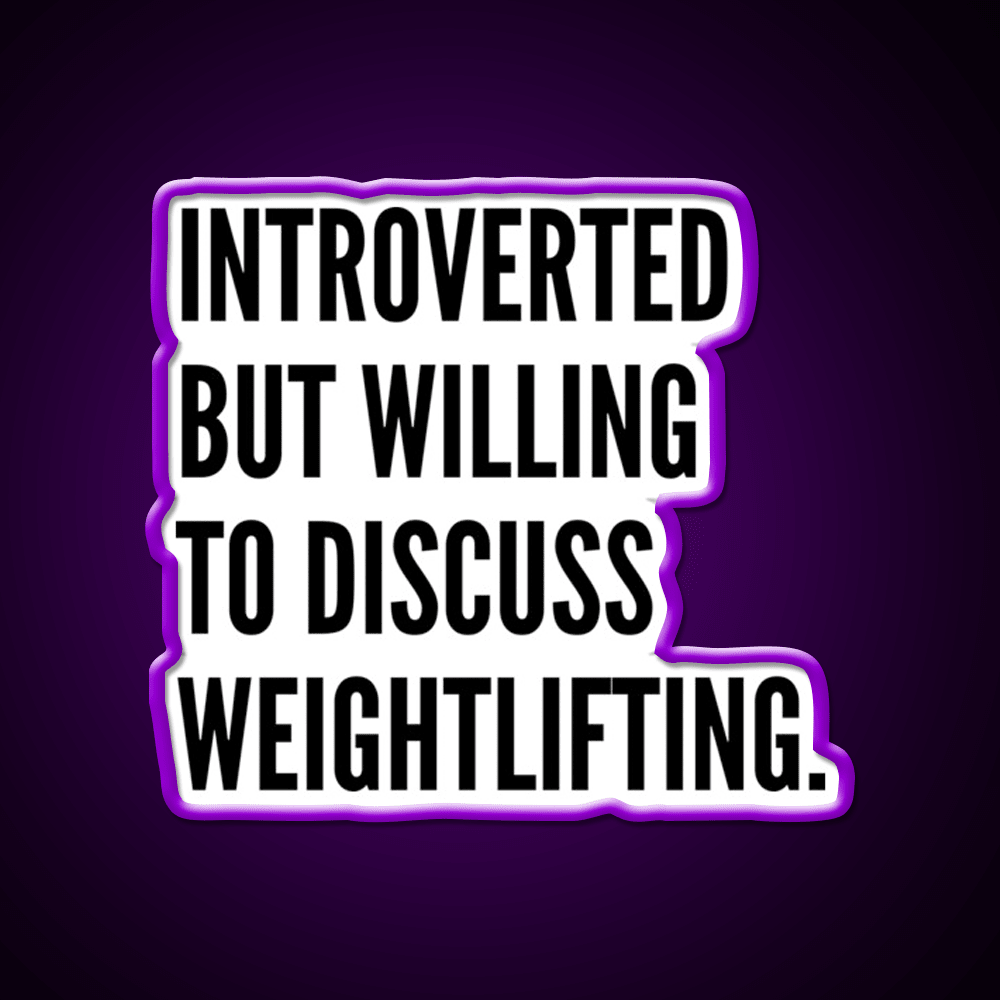 Introverted But Willing To Discuss Weightlifting Gym Fitness Led Neon Sign Rgb Color - Shineneon