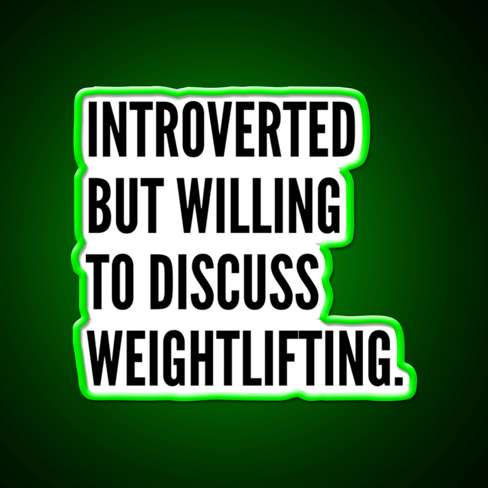 Introverted But Willing To Discuss Weightlifting Gym Fitness Led Neon Sign Rgb Color - Shineneon
