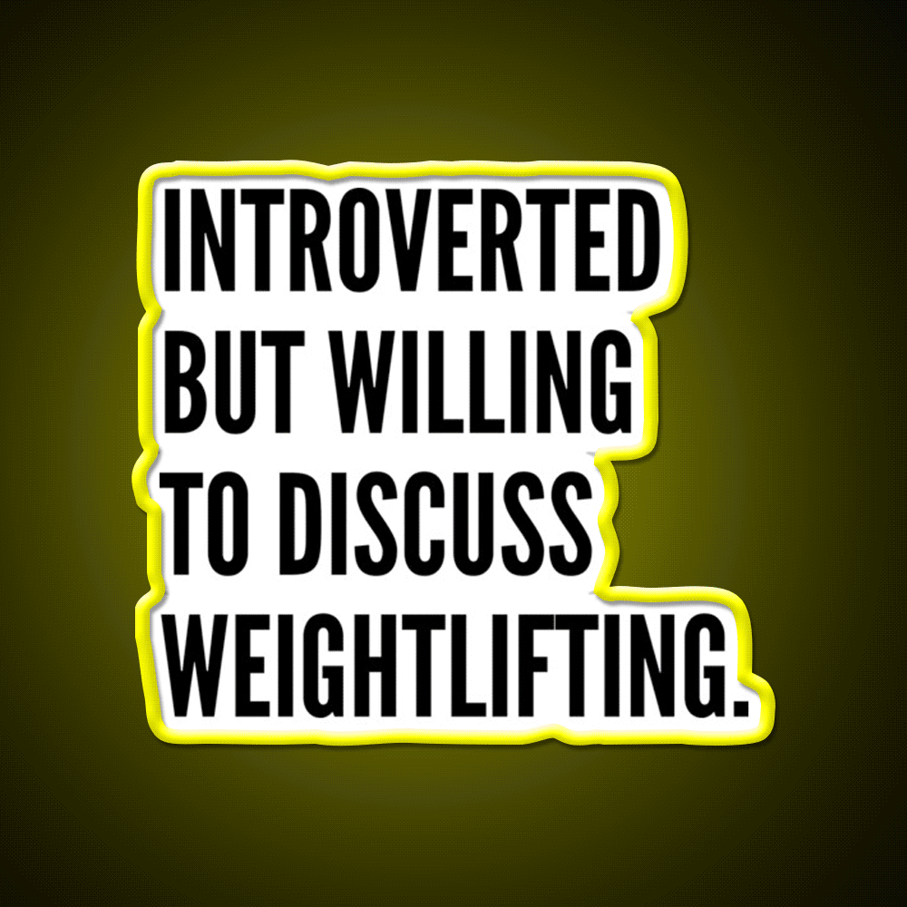 Introverted But Willing To Discuss Weightlifting Gym Fitness Led Neon Sign Rgb Color - Custom LED neon sign front view