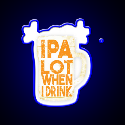 Ipa Lot When I Drink Man Cave Bar Led Neon Sign Rgb Color