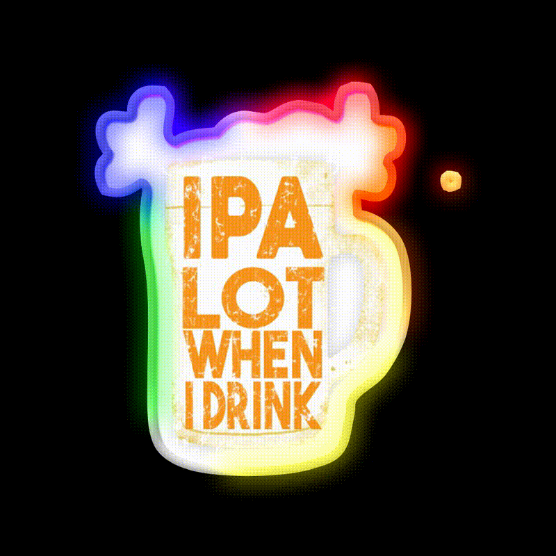 Ipa Lot When I Drink Man Cave Bar Led Neon Sign Rgb Color