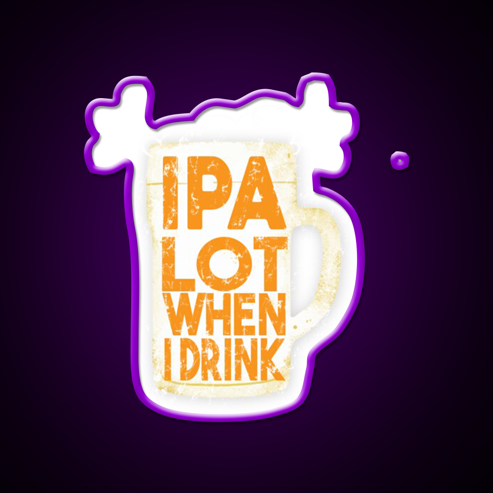 Ipa Lot When I Drink Man Cave Bar Led Neon Sign Rgb Color