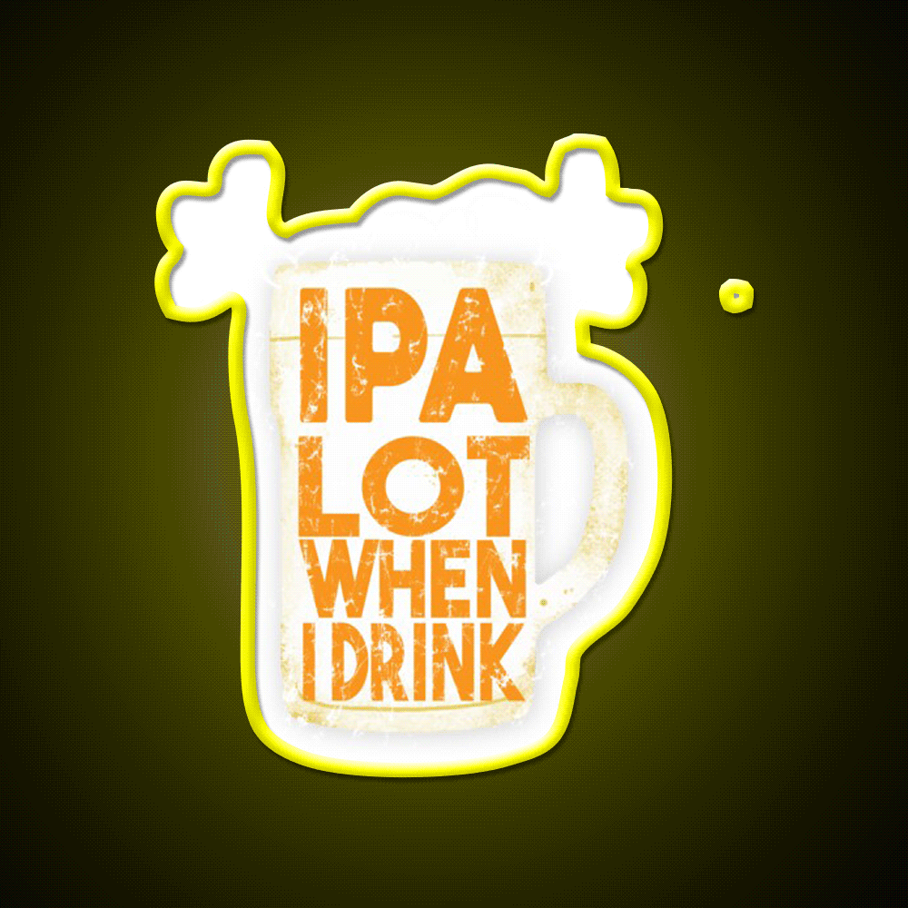 Ipa Lot When I Drink Man Cave Bar Led Neon Sign Rgb Color
