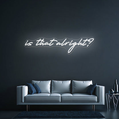 Is That Alright Artwork Room Lights Neon - Shineneon