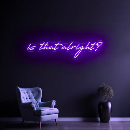 Is That Alright Artwork Room Lights Neon - Shineneon