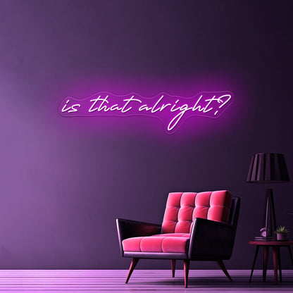 Is That Alright Artwork Room Lights Neon - Shineneon