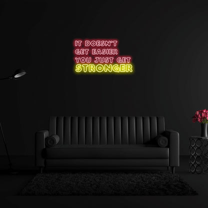 It Doesnt Get Easier You Just Get Stronger Custom Led Neon Signs Wall Art | Shineneon