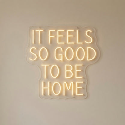 It Feels So Good To Be Home LED Neon Sign - 01 Original Product Image