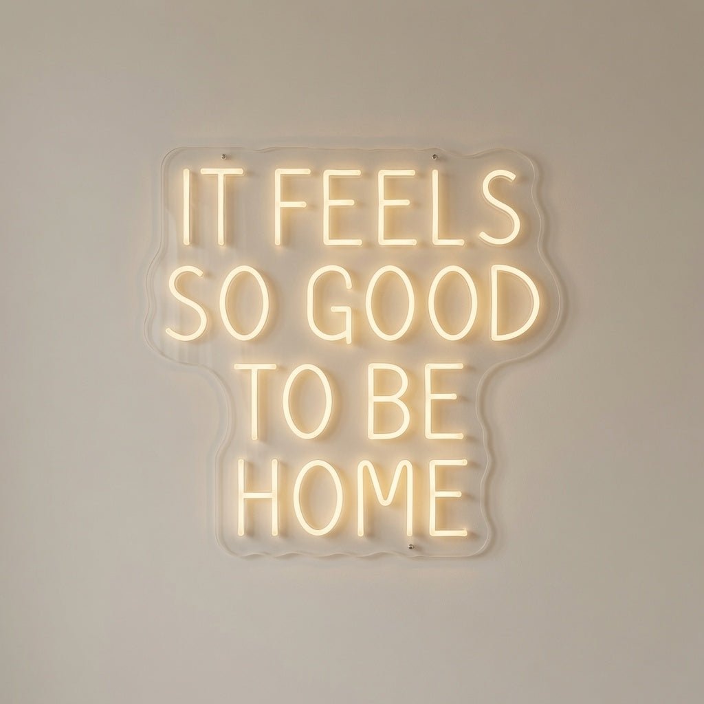 It Feels So Good To Be Home LED Neon Sign - Shineneon