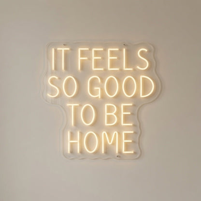 It Feels So Good To Be Home LED Neon Sign - Shineneon