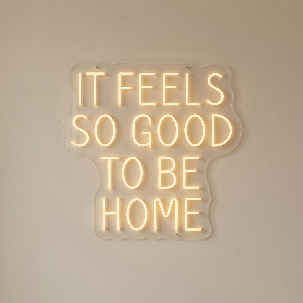 It Feels So Good To Be Home LED Neon Sign - Shineneon