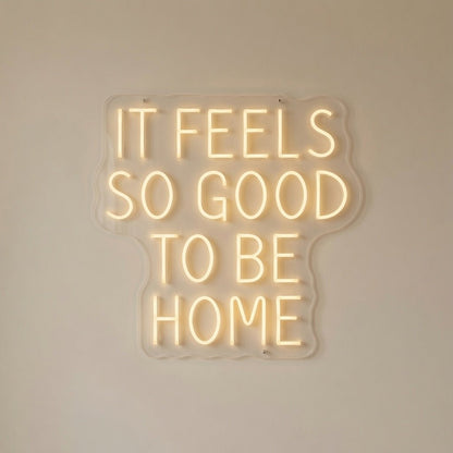 It Feels So Good To Be Home LED Neon Sign - Shineneon