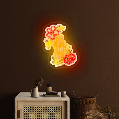 It Is Going To Be Okay Floral Artwork Neon Wall Signs