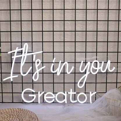 It Is In You Greator White Led Neon Sign - Shineneon