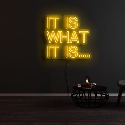 It Is What It Is Led Neon Sign - Shineneon
