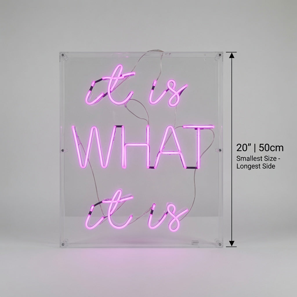 It Is What It Is LED Neon Sign Wall Neon Sign - 04 Size Image