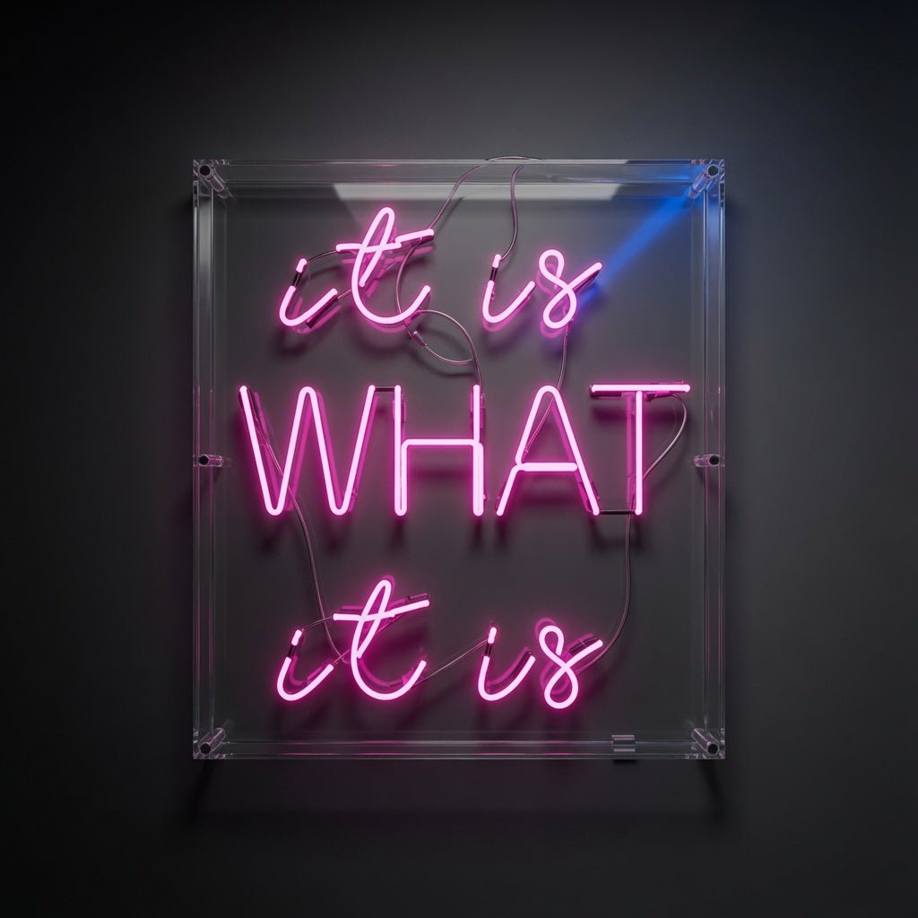 It Is What It Is LED Neon Sign Wall Neon Sign - Shineneon