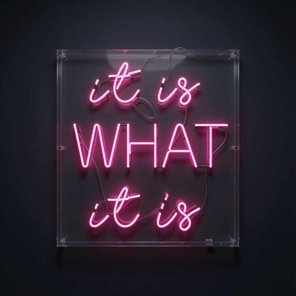 It Is What It Is LED Neon Sign Wall Neon Sign - Shineneon
