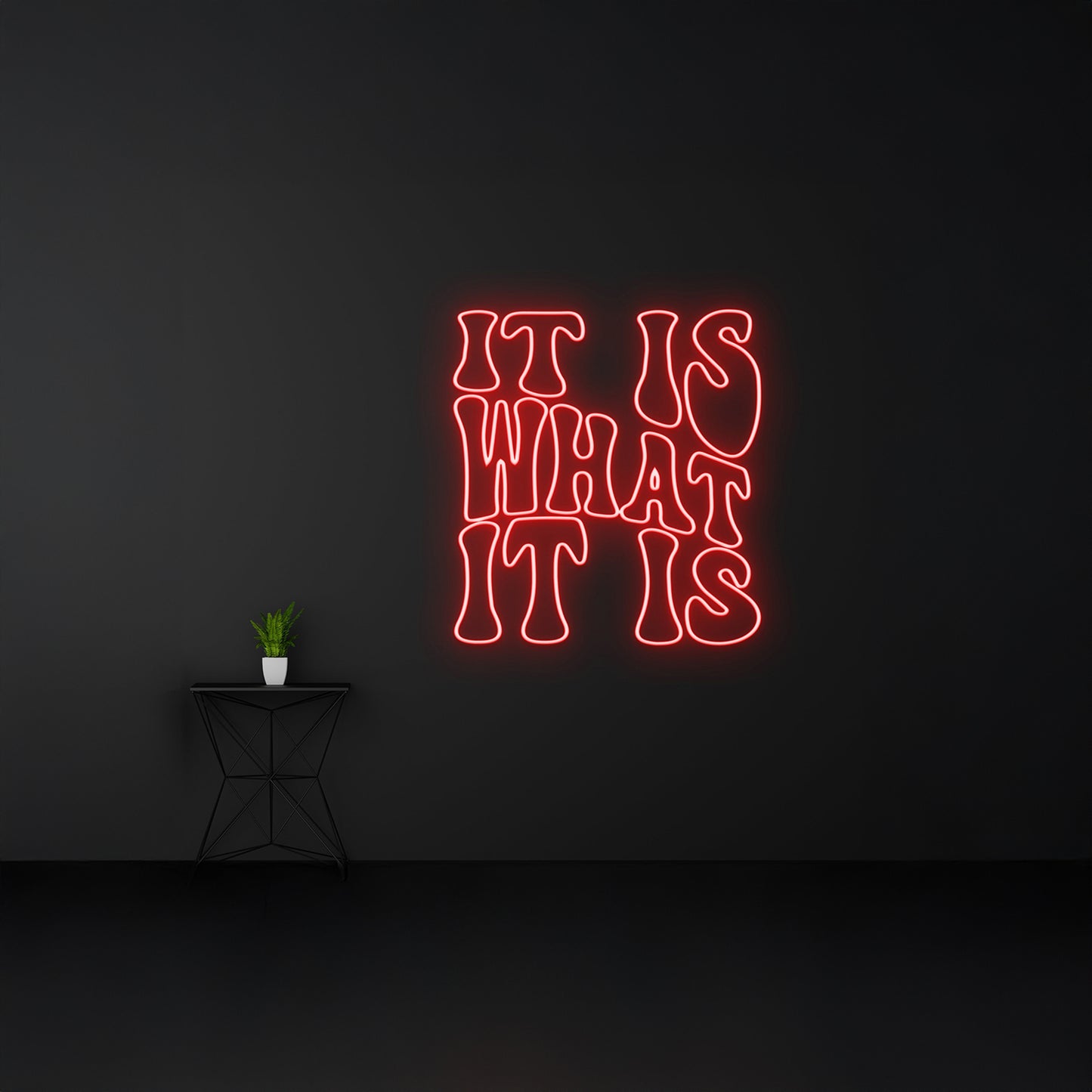 It Is What It Is Neon Sign