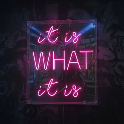 It Is What LED Neon Sign - 01 Original Product Image