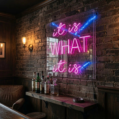 It Is What LED Neon Sign - Shineneon