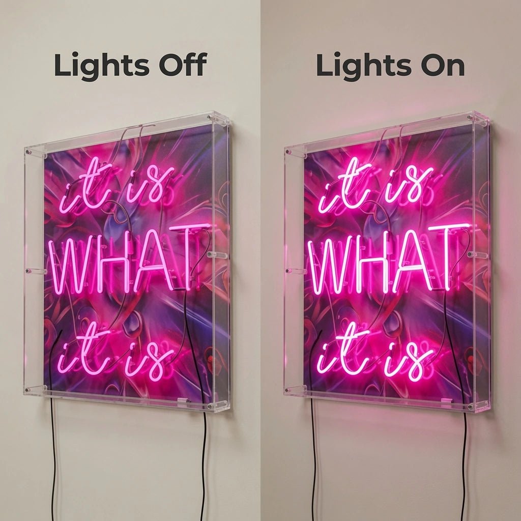 It Is What LED Neon Sign - Shineneon