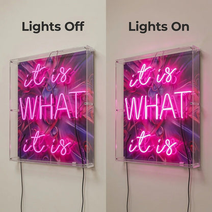 It Is What LED Neon Sign - Shineneon