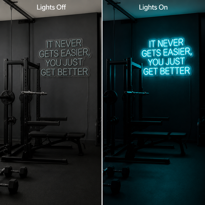 It Never Gets Easier You Just Get Better LED Neon Sign - 06 Day Night Comparison
