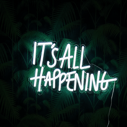 It S All Happening LED Neon Sign - Shineneon