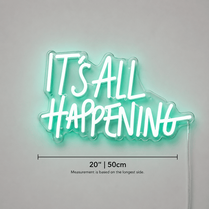 It S All Happening LED Neon Sign - Shineneon