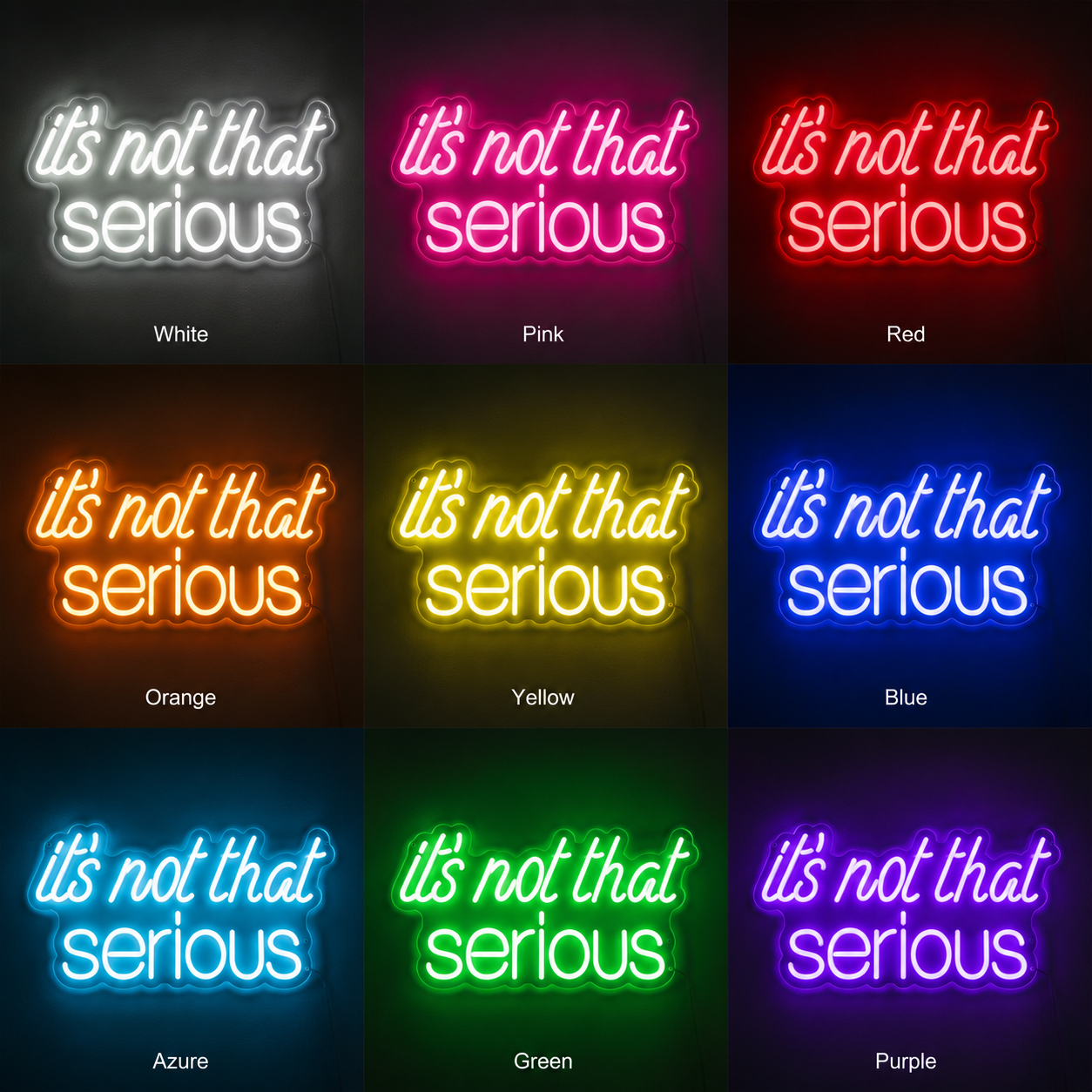 It S Not That Serious LED Neon Sign - 05 Color Grid