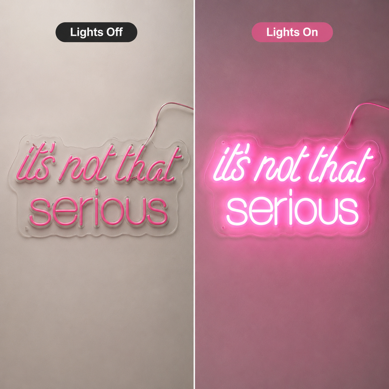 It S Not That Serious LED Neon Sign - 06 Day Night Comparison