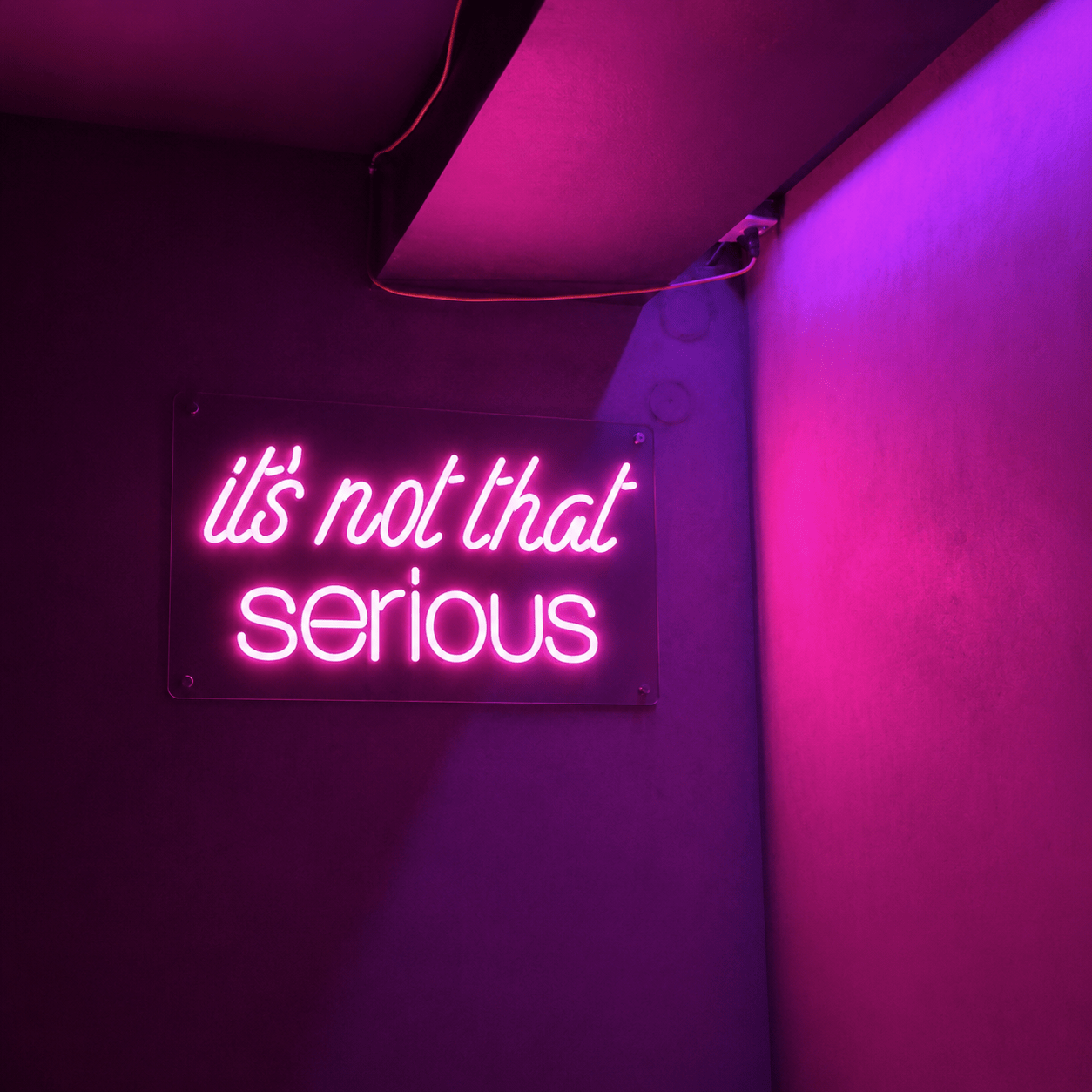 It S Not That Serious LED Neon Sign - Shineneon