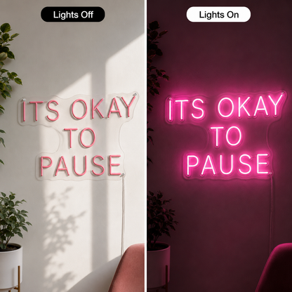 It S Okay To Pause Wall Decor LED Neon Sign - 06 Day Night Comparison