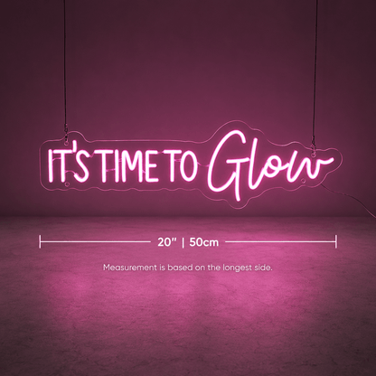 It S Time To Glow Wall Decor LED Neon Sign - Shineneon