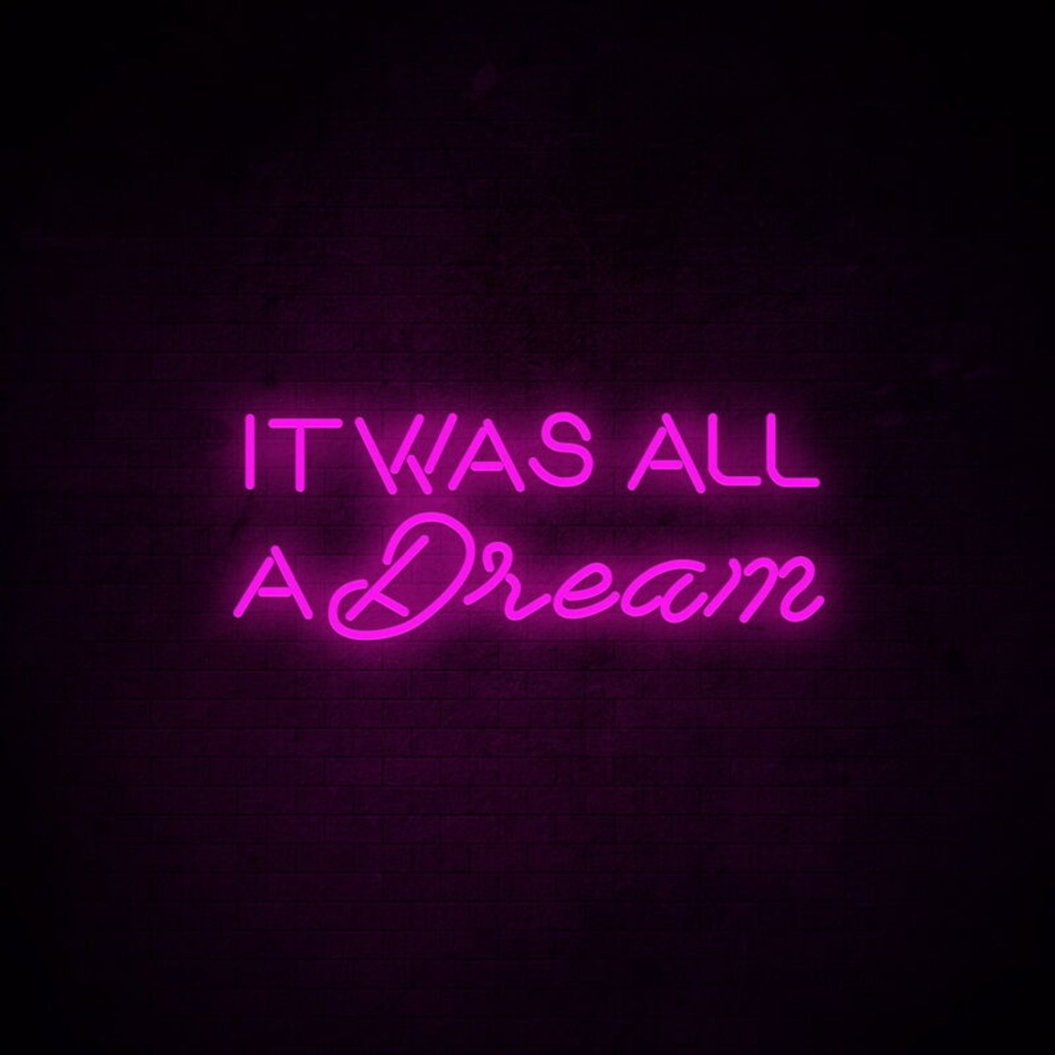 It Was All A Dream 1 Neon Sign For Dreamy And Nostalgic Decor | Shineneon