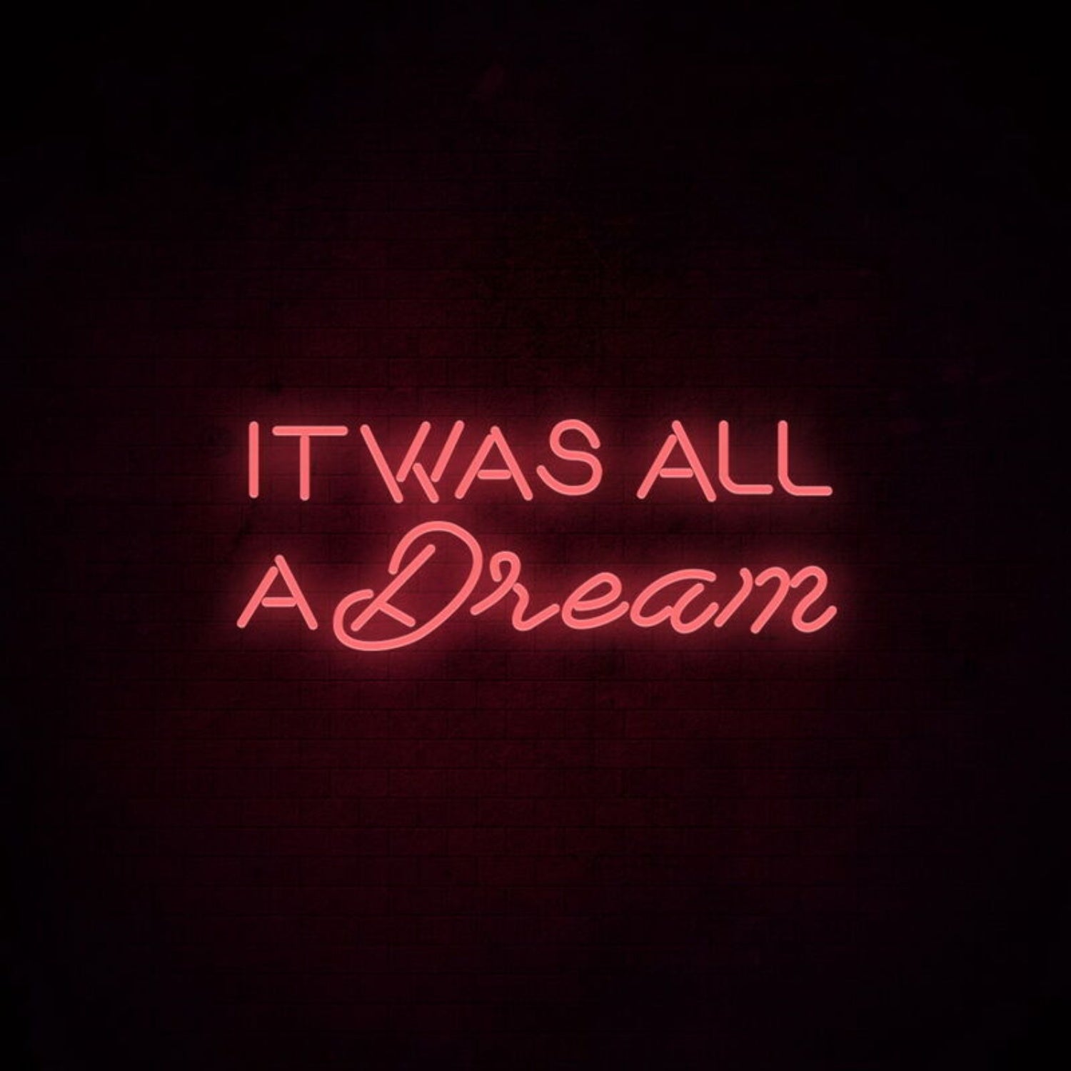 It Was All A Dream 1 Neon Sign For Dreamy And Nostalgic Decor | Shineneon